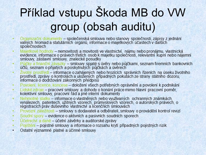 Příklad vstupu Škoda MB do VW group (obsah auditu) Organizační dokumenty – společenská smlouva